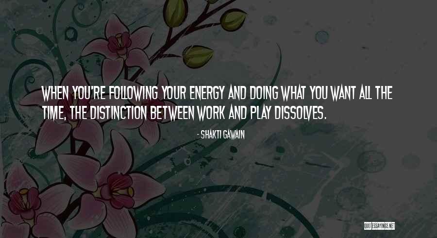 Doing All The Work Quotes By Shakti Gawain Doing All The Work Quotes By Shakti Gawain