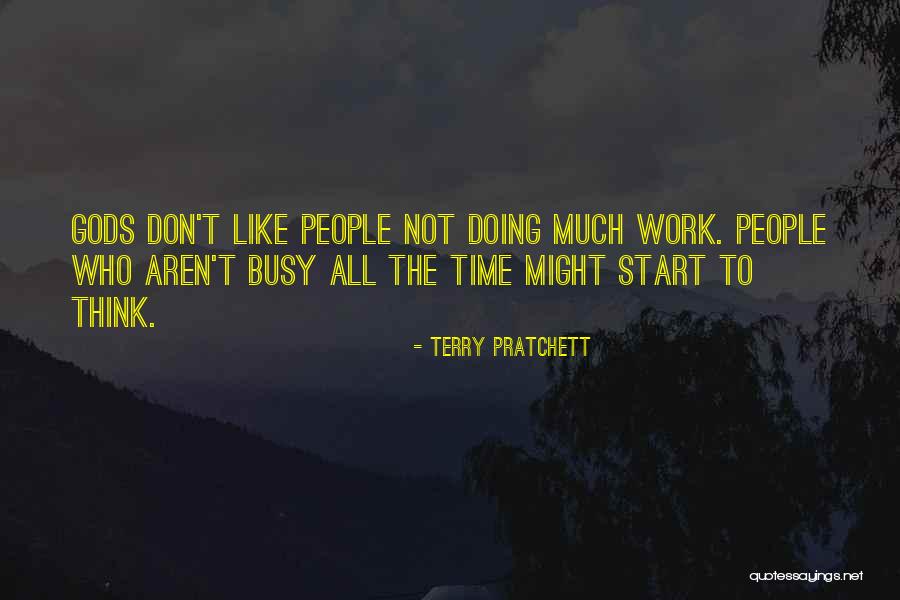 Doing All The Work Quotes By Terry Pratchett Doing All The Work Quotes By Terry Pratchett