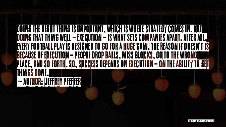 Doing All The Wrong Things Quotes By Jeffrey Pfeffer