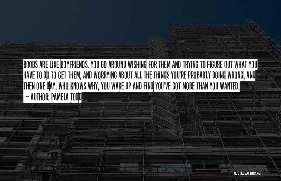 Doing All The Wrong Things Quotes By Pamela Todd