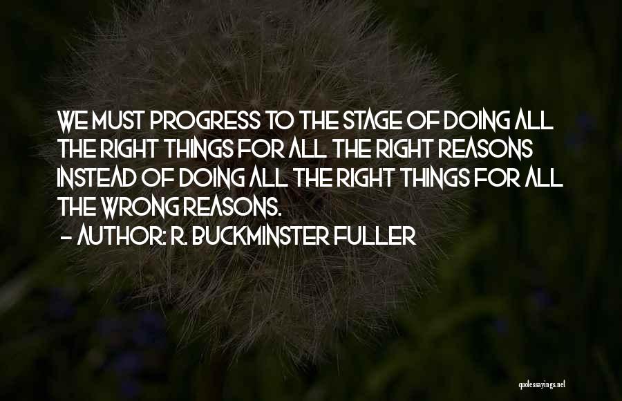 Doing All The Wrong Things Quotes By R. Buckminster Fuller