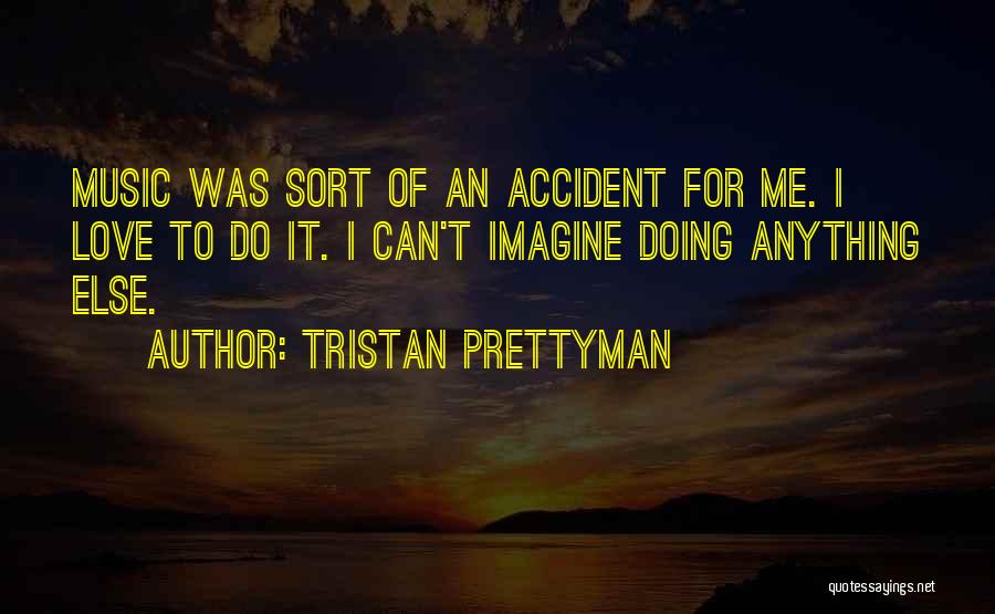 Doing Anything For Love Quotes By Tristan Prettyman