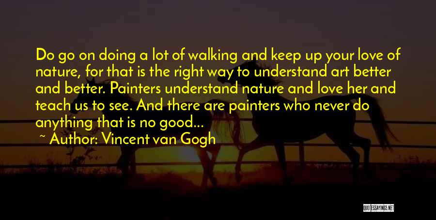 Doing Anything For Love Quotes By Vincent Van Gogh