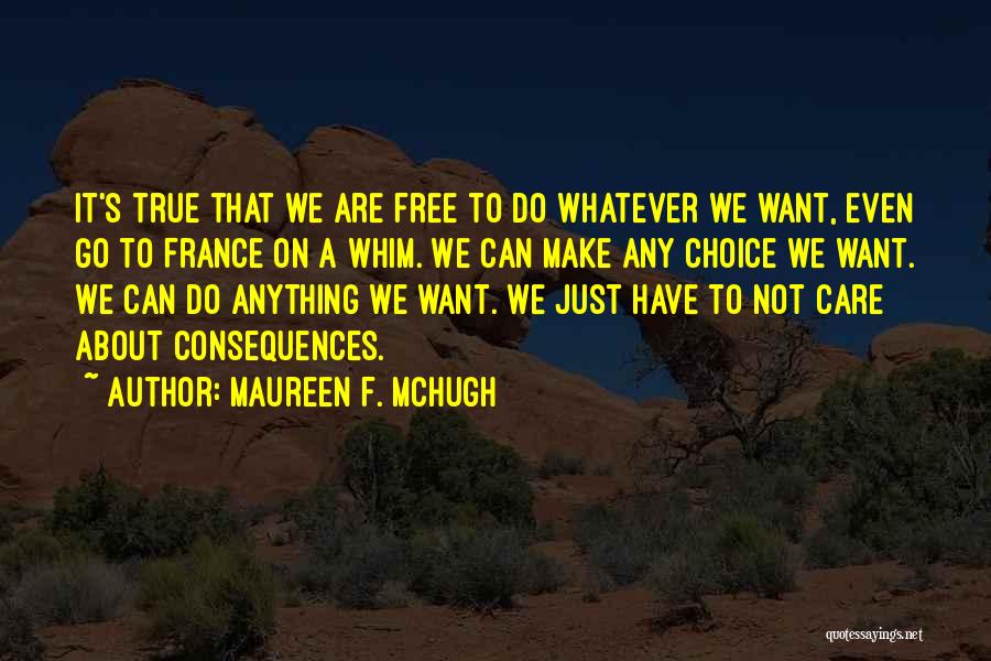 Doing Anything For Someone You Care About Quotes By Maureen F. McHugh