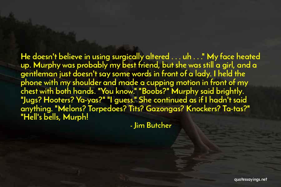 Doing Anything For Your Best Friend Quotes By Jim Butcher