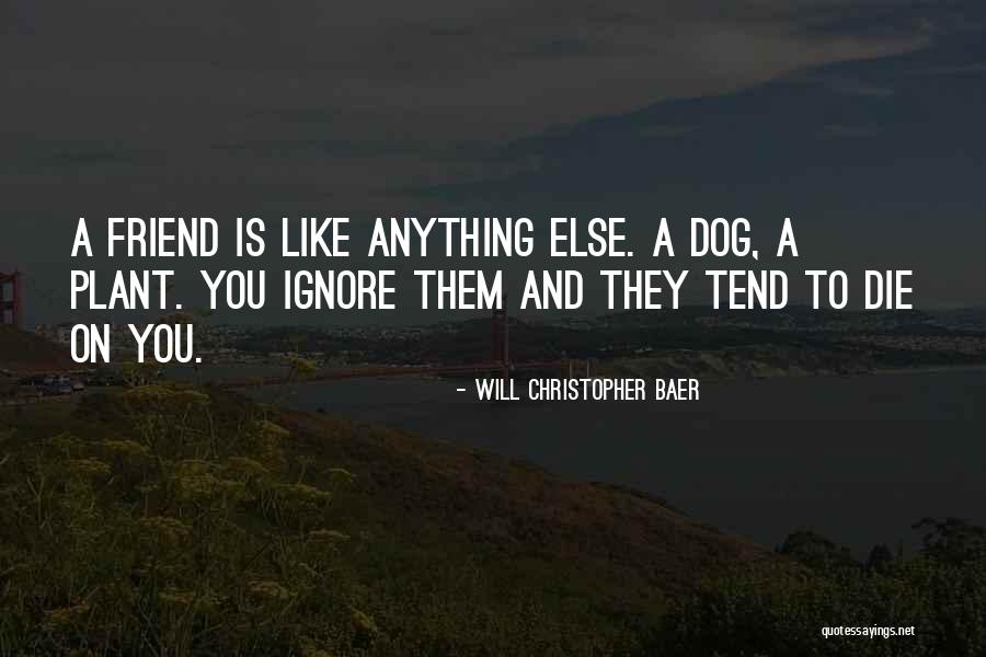 Doing Anything For Your Best Friend Quotes By Will Christopher Baer