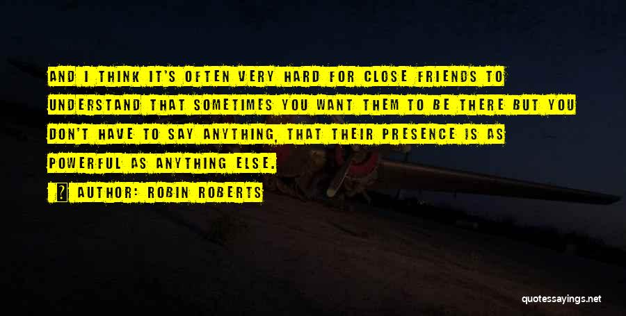 Doing Anything For Your Friends Quotes By Robin Roberts