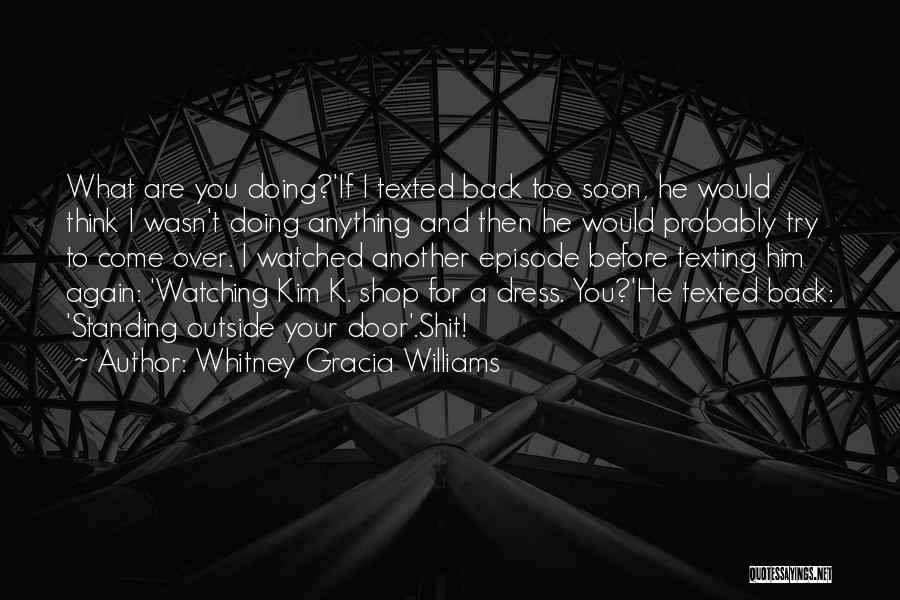 Doing Anything Quotes By Whitney Gracia Williams
