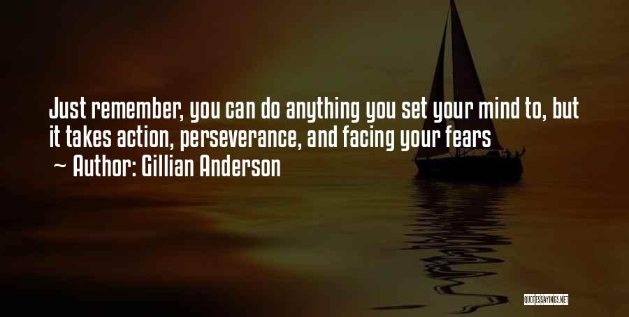 Doing Anything You Set Your Mind To Quotes By Gillian Anderson