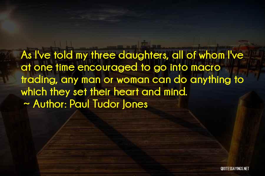 Doing Anything You Set Your Mind To Quotes By Paul Tudor Jones