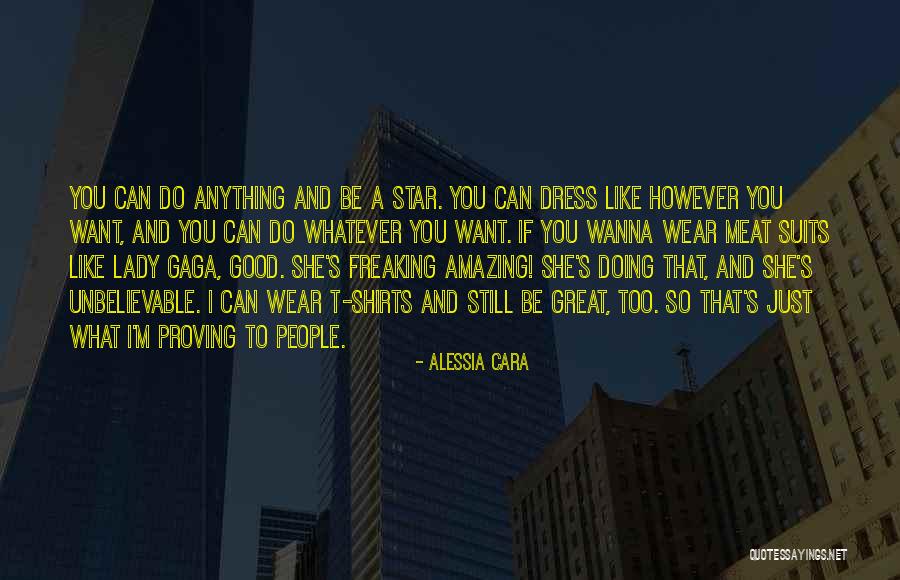 Doing Anything You Want Quotes By Alessia Cara Doing Anything You Want Quotes By Alessia Cara