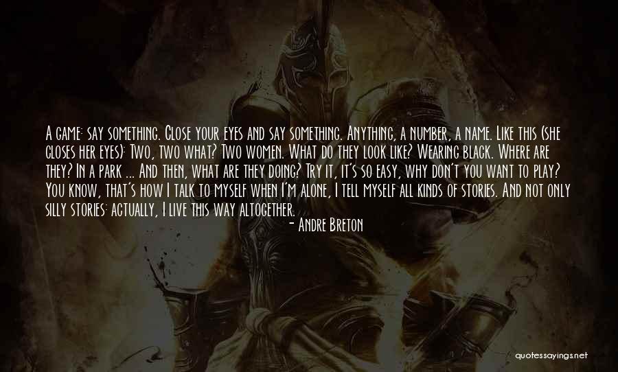 Doing Anything You Want Quotes By Andre Breton