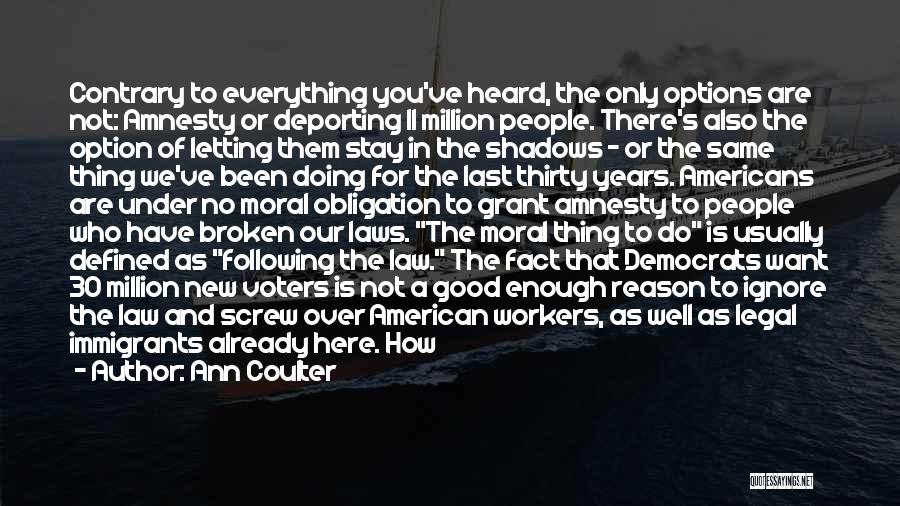 Doing Anything You Want Quotes By Ann Coulter