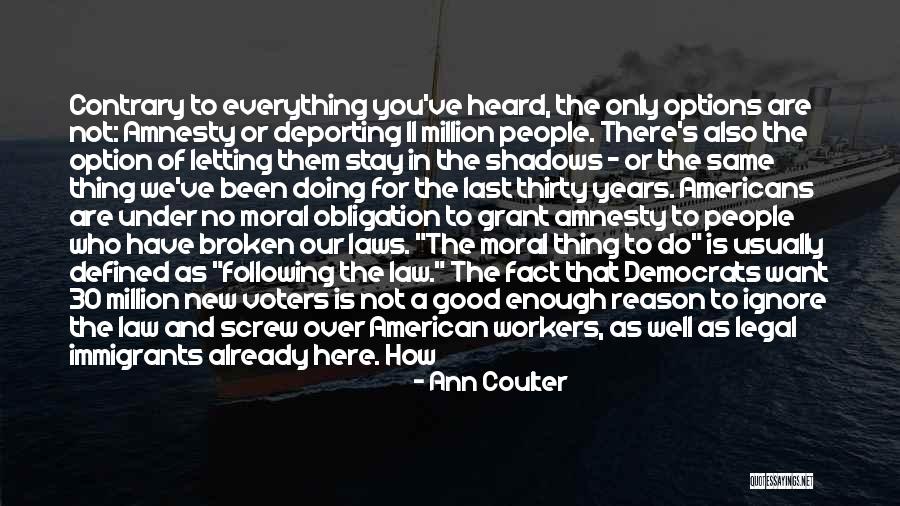 Doing Anything You Want Quotes By Ann Coulter