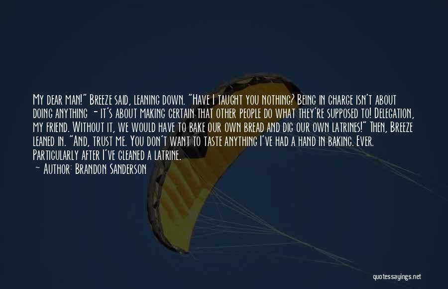 Doing Anything You Want Quotes By Brandon Sanderson