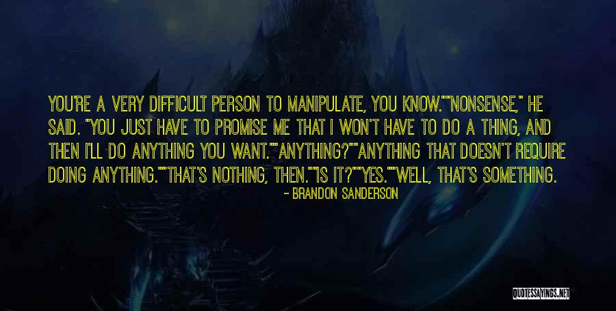 Doing Anything You Want Quotes By Brandon Sanderson