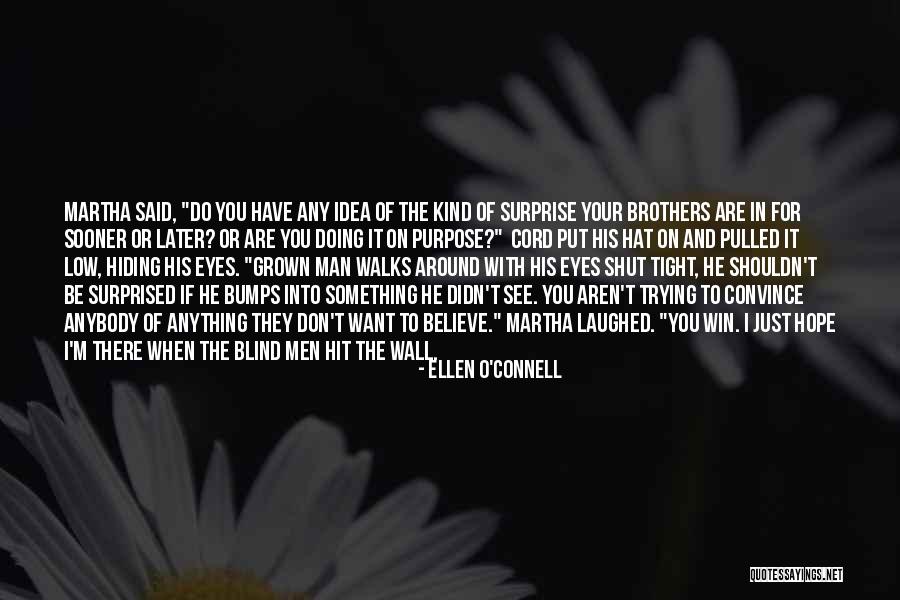 Doing Anything You Want Quotes By Ellen O'Connell