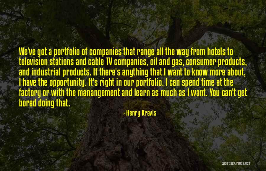 Doing Anything You Want Quotes By Henry Kravis