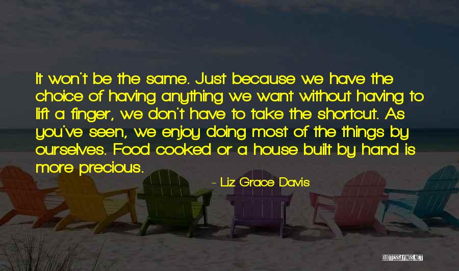 Doing Anything You Want Quotes By Liz Grace Davis