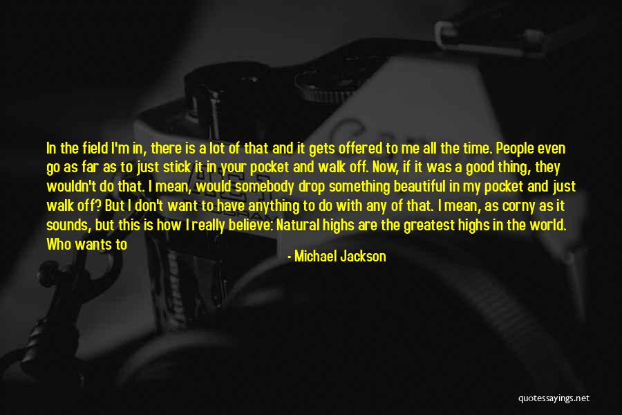 Doing Anything You Want Quotes By Michael Jackson