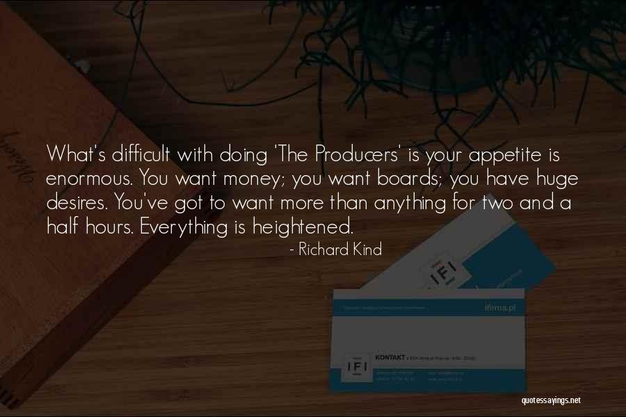 Doing Anything You Want Quotes By Richard Kind