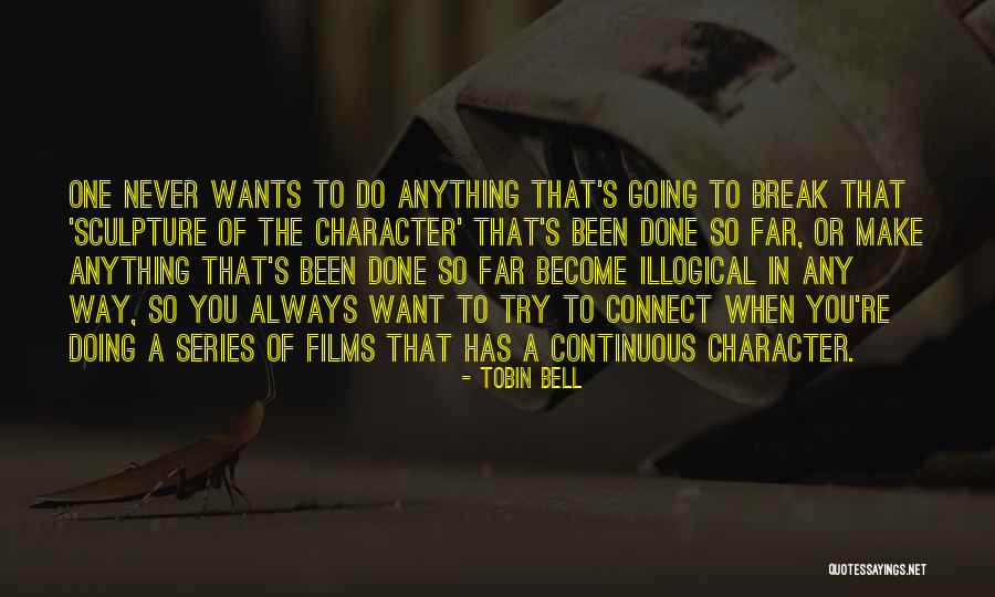 Doing Anything You Want Quotes By Tobin Bell