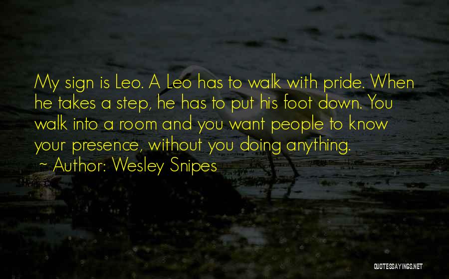 Doing Anything You Want Quotes By Wesley Snipes