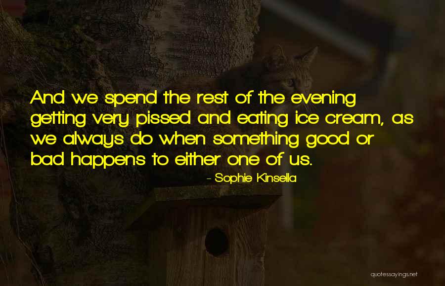 Doing Bad By Myself Quotes By Sophie Kinsella