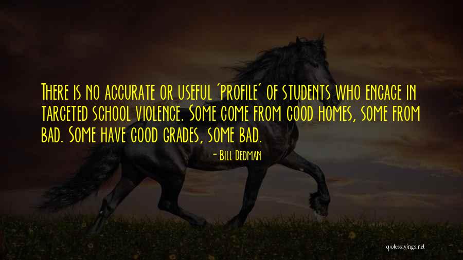 Doing Bad In School Quotes By Bill Dedman