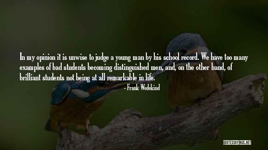 Doing Bad In School Quotes By Frank Wedekind