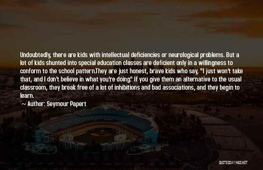 Doing Bad In School Quotes By Seymour Papert