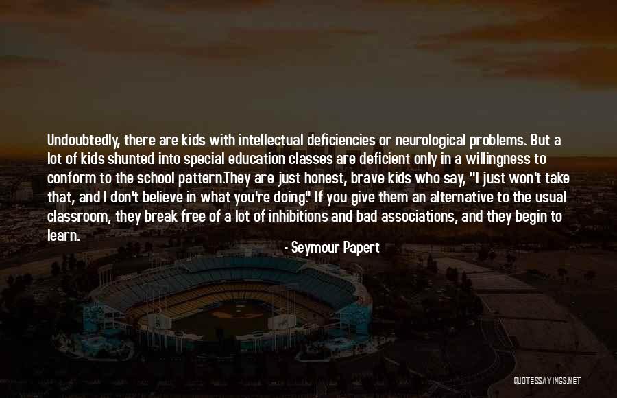 Doing Bad In School Quotes By Seymour Papert Doing Bad In School Quotes By Seymour Papert