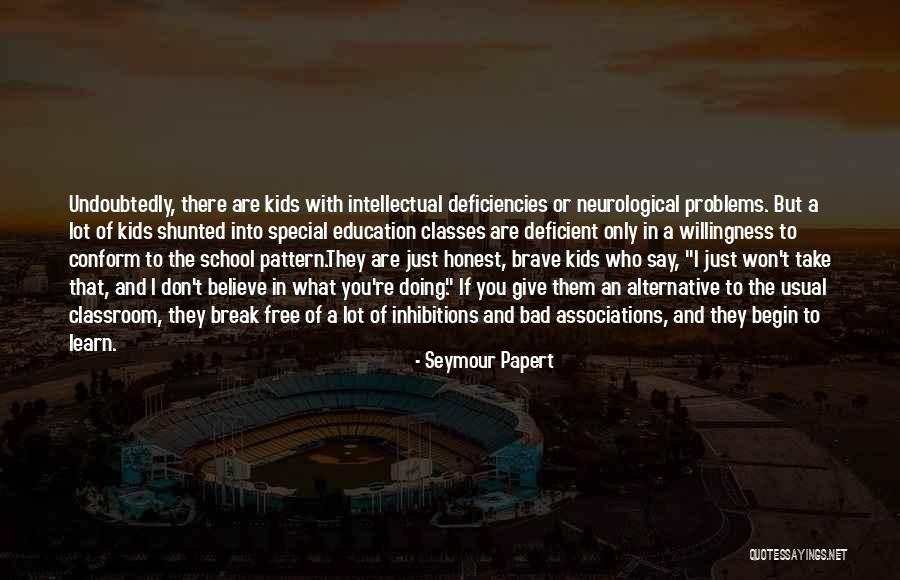 Doing Bad In School Quotes By Seymour Papert