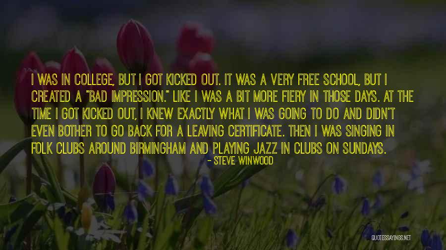 Doing Bad In School Quotes By Steve Winwood Doing Bad In School Quotes By Steve Winwood