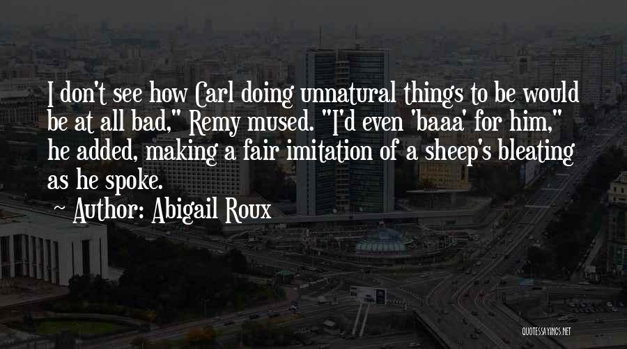 Doing Bad Things Quotes By Abigail Roux
