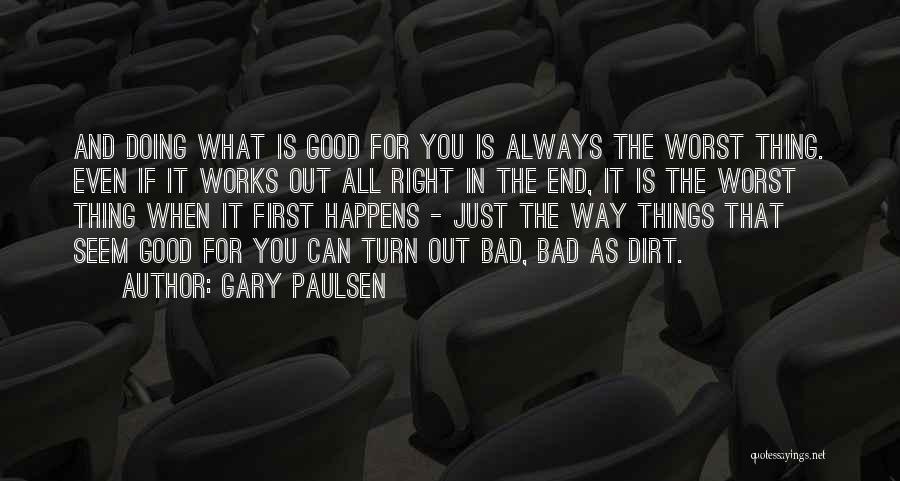 Doing Bad Things Quotes By Gary Paulsen