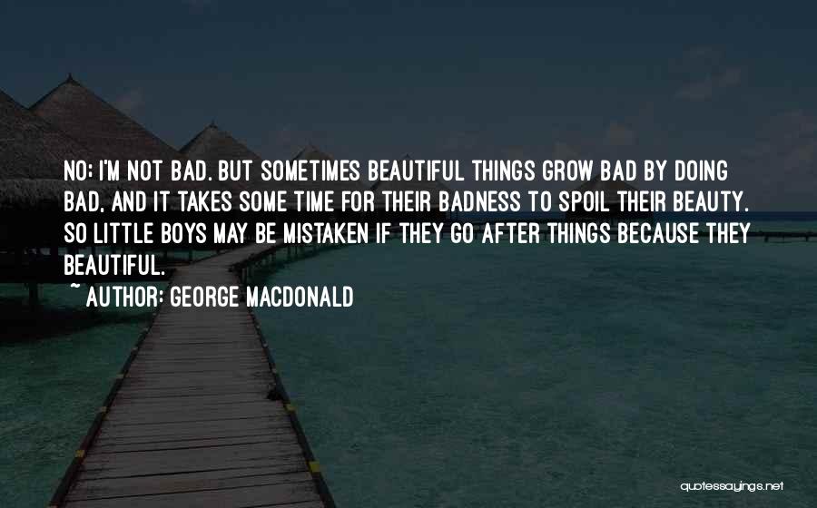 Doing Bad Things Quotes By George MacDonald