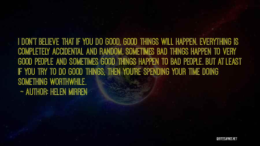 Doing Bad Things Quotes By Helen Mirren