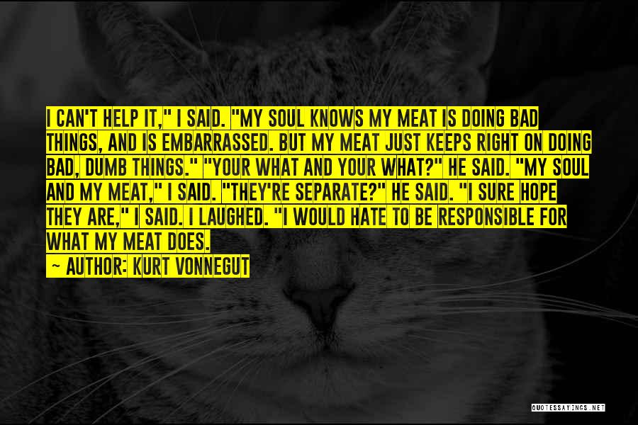 Doing Bad Things Quotes By Kurt Vonnegut