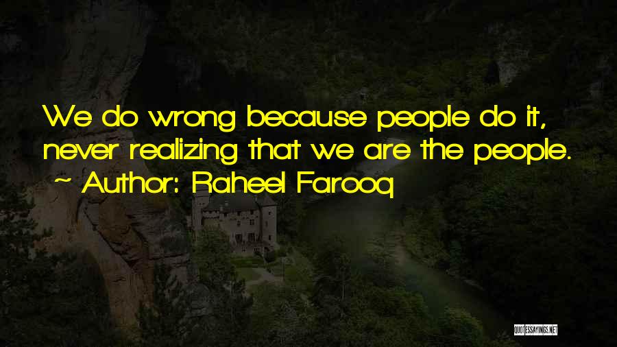 Doing Bad Things Quotes By Raheel Farooq