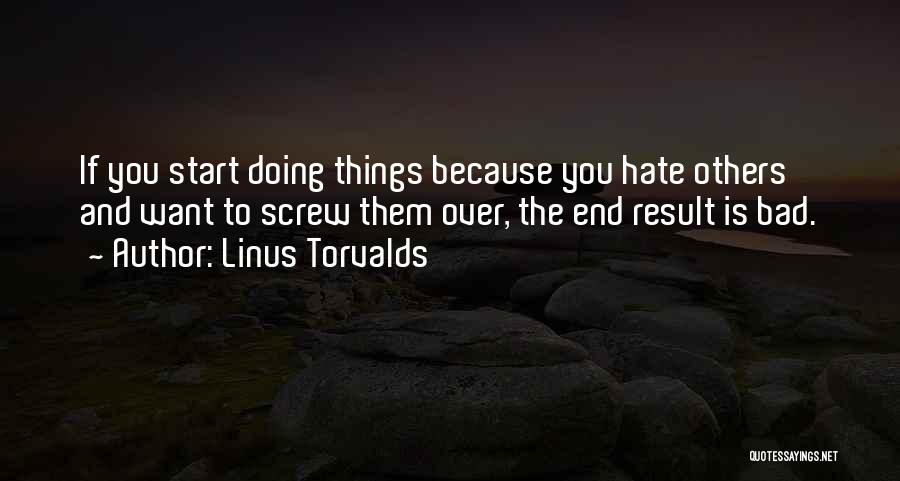 Doing Bad Things To Others Quotes By Linus Torvalds