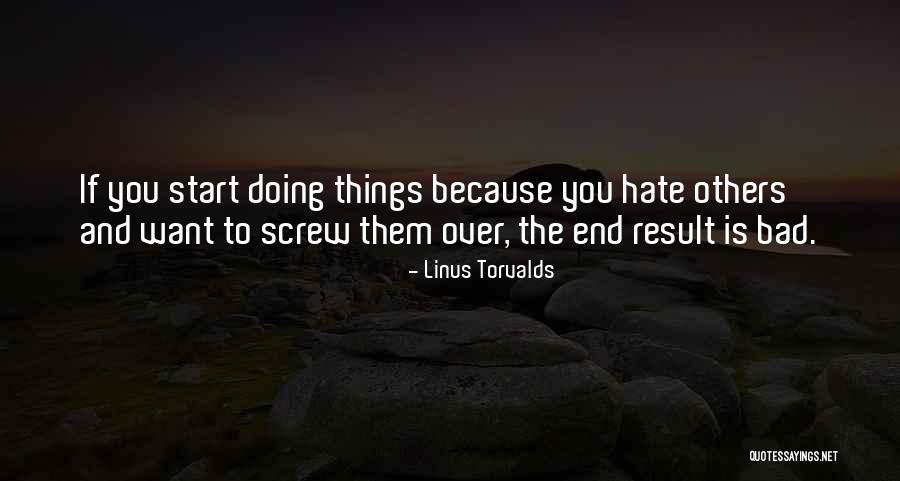 Doing Bad Things To Others Quotes By Linus Torvalds