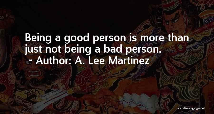 Doing Bad To Others Quotes By A. Lee Martinez