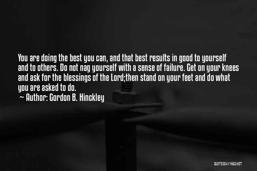 Doing Best For Yourself Quotes By Gordon B. Hinckley