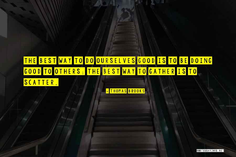Doing Best Quotes By Thomas Brooks Doing Best Quotes By Thomas Brooks
