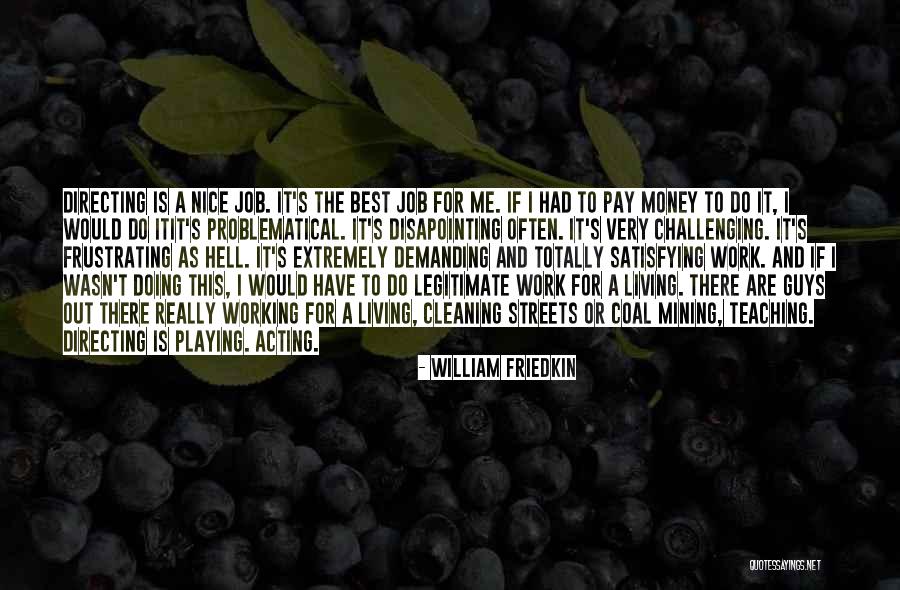 Doing Best Quotes By William Friedkin Doing Best Quotes By William Friedkin