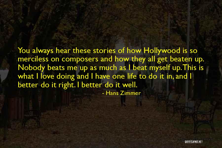 Doing Better In Life Quotes By Hans Zimmer Doing Better In Life Quotes By Hans Zimmer