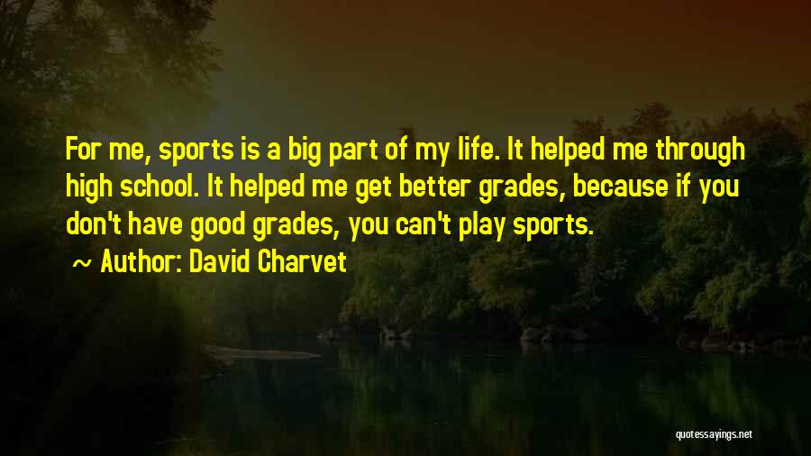 Doing Better In School Quotes By David Charvet
