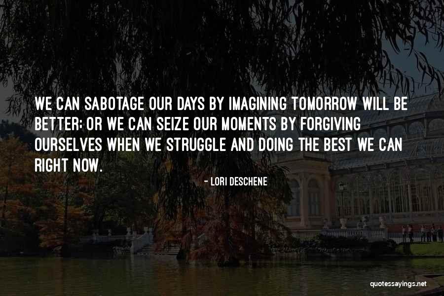 Doing Better Now Quotes By Lori Deschene