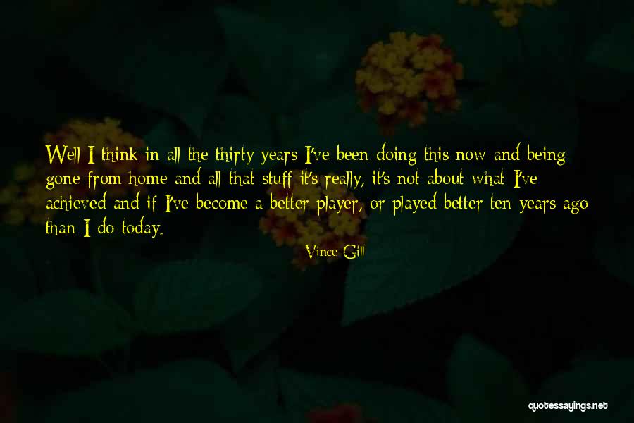 Doing Better Now Quotes By Vince Gill